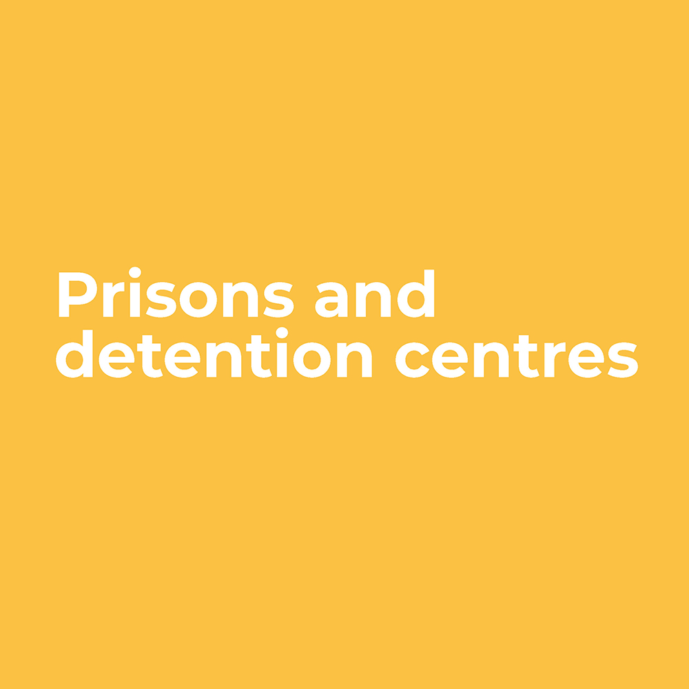Prisons and detention centres